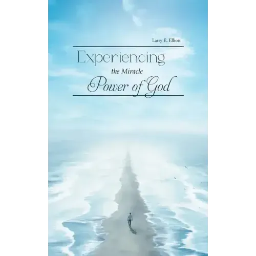 Experiencing the Miracle Power of God
