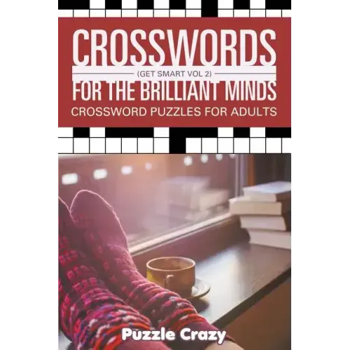 Crosswords For The Brilliant Minds (Get Smart Vol 2): Crossword Puzzles For Adults