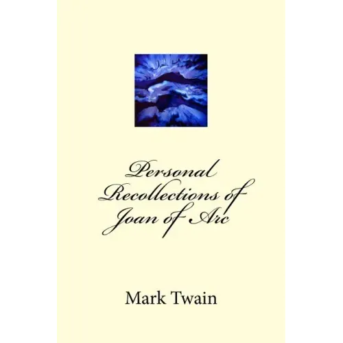 Personal Recollections of Joan of Arc