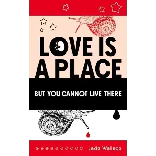 Love Is a Place But You Cannot Live There: Volume 23