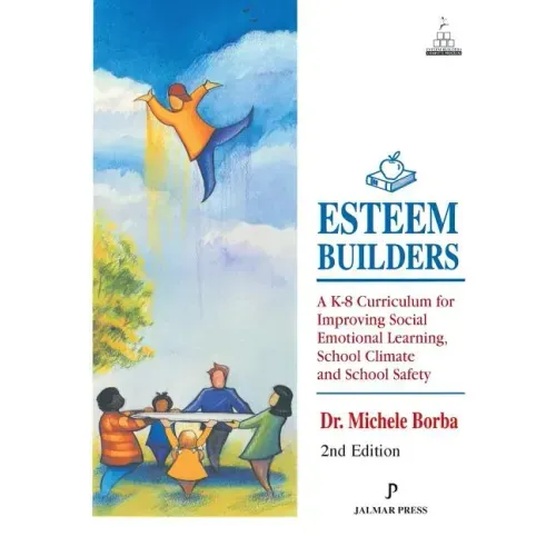 Esteem Builders: A K-8 Curriculum for Improving Social Emotional Learning, School Climate and School Safety