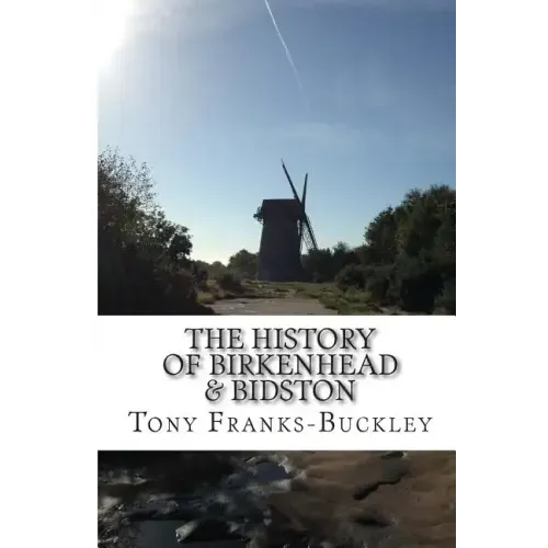 The History of Birkenhead & Bidston: The Wirral Peninsula