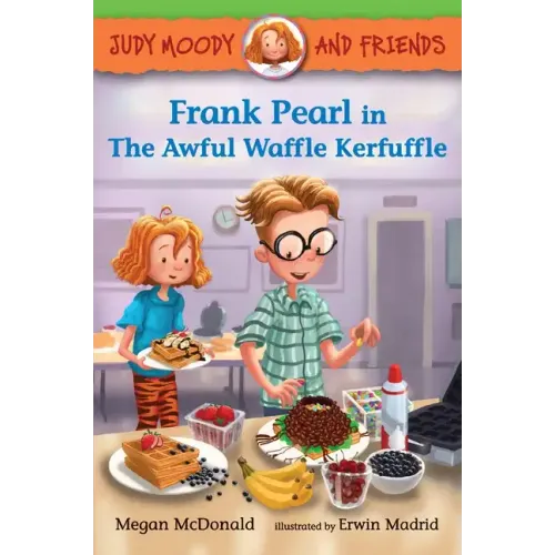 Judy Moody and Friends: Frank Pearl in the Awful Waffle Kerfuffle