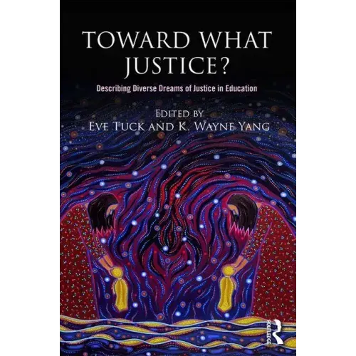 Toward What Justice?: Describing Diverse Dreams of Justice in Education