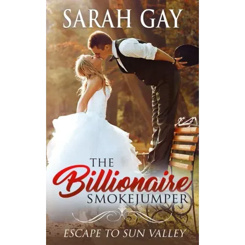 The Billionaire Smokejumper: Escape to Sun Valley