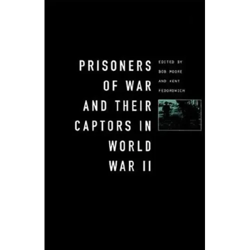 Prisoners-Of-War and Their Captors in World War II