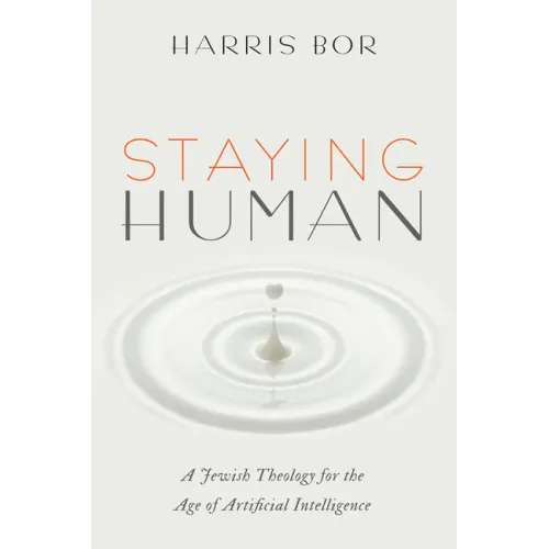 Staying Human: A Jewish Theology for the Age of Artificial Intelligence