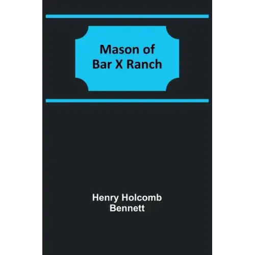 Mason of Bar X Ranch