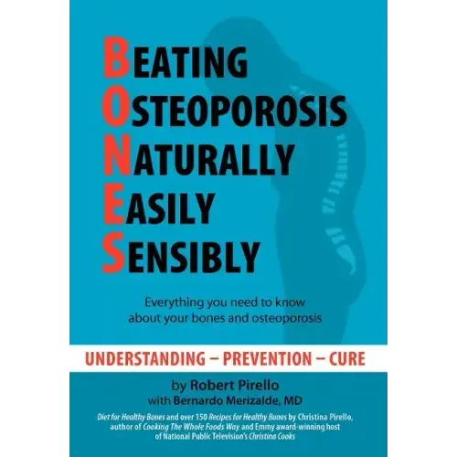 B.O.N.E.S.: Beating Osteoporosis Naturally, Easily, Sensibly