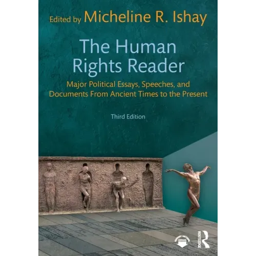 The Human Rights Reader: Major Political Essays, Speeches, and Documents from Ancient Times to the Present