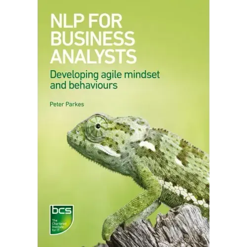 Nlp for Business Analysts: Developing Agile Mindset and Behaviours