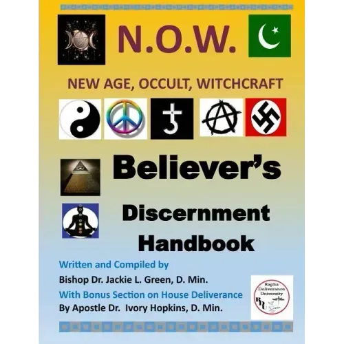Believers Discernment Handbook: A Study of New Age, Occult and Witchcraft Past and Present