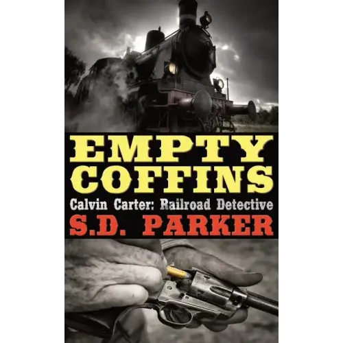 Empty Coffins: Calvin Carter: Railroad Detective