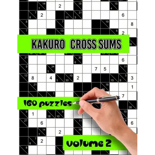 Kakuro Cross Sums Puzzles: Large Print Puzzles - Kakuro Puzzles for Adults & Seniors - Keep Your Brain Young Vol.2