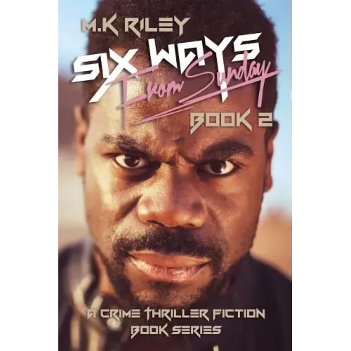 Six Ways From Sunday Book 2: A Crime Thriller Fiction Book Series