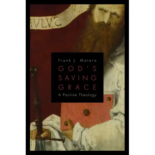 God's Saving Grace: A Pauline Theology