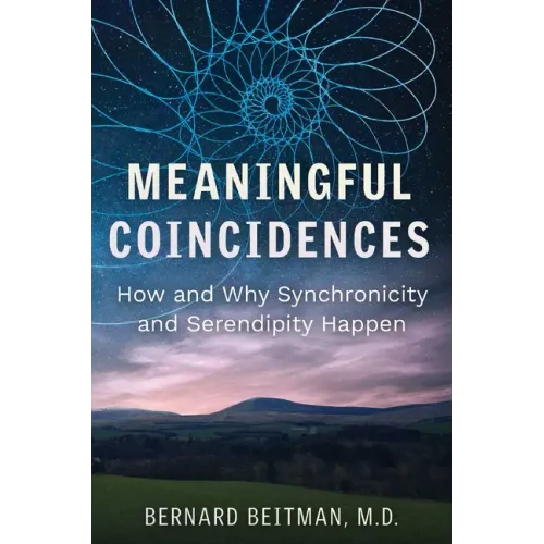 Meaningful Coincidences: How and Why Synchronicity and Serendipity Happen