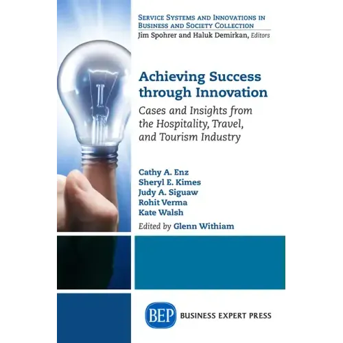 Achieving Success Through Innovation: Cases and Insights from the Hospitality, Travel, and Tourism Industry