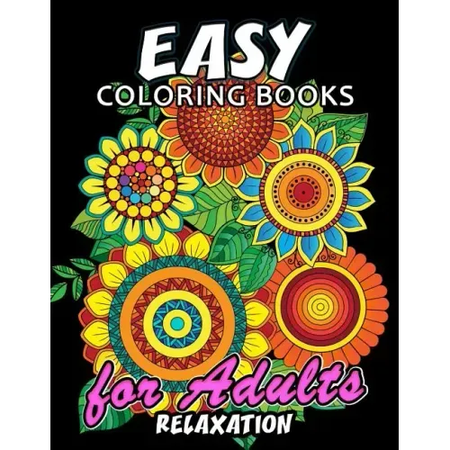 Easy Coloring Books for Adults Relaxation: Large Print Coloring Book Easy, Fun, Beautiful Coloring Pages