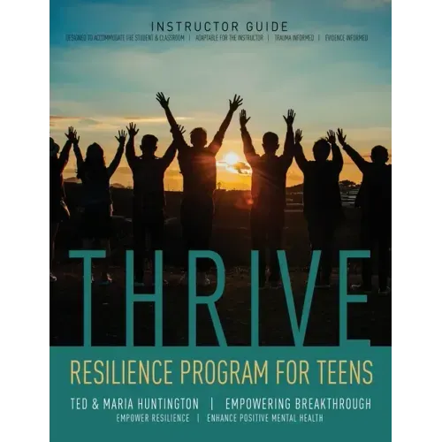 Thrive: Resilience Program for Teens Instructor Guide