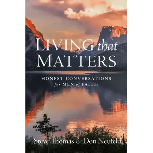 Living That Matters: Honest Conversations for Men of Faith