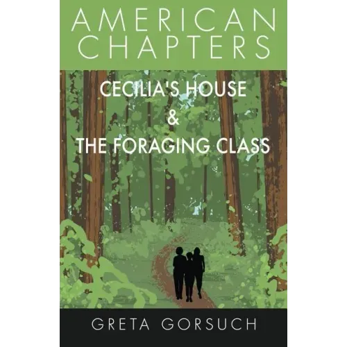 Cecilia's House & The Foraging Class: American Chapters