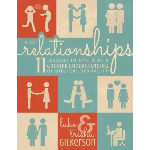 Relationships: 11 Lessons to Give Kids a Greater Understanding of Biblical Sexuality