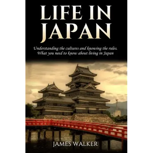 Life in Japan: Understanding the cultures and knowing the rules. What you need to know about living in Japan