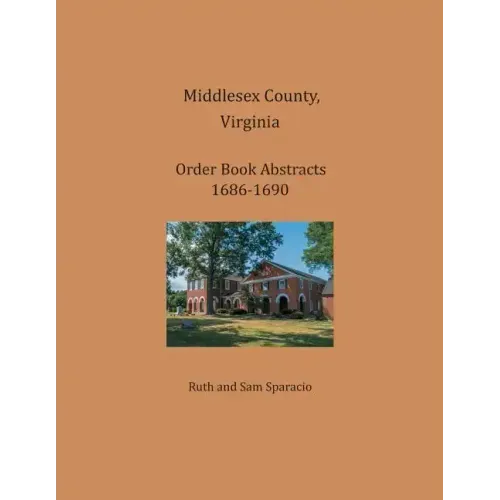 Middlesex County, Virginia Order Book Abstracts 1686-1690