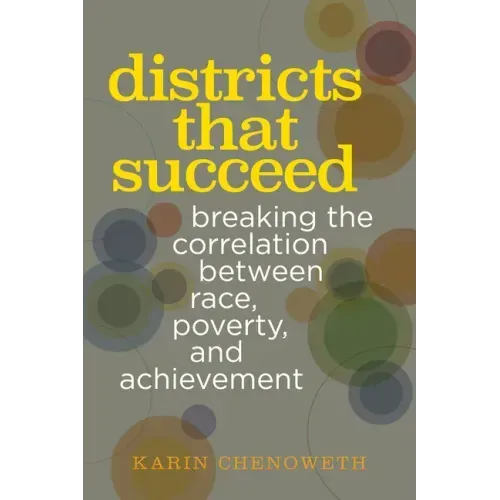Districts That Succeed: Breaking the Correlation Between Race, Poverty, and Achievement