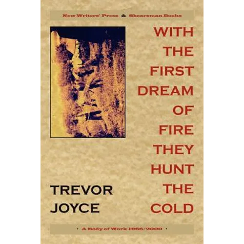 With the First Dream of Fire They Hunt the Cold: A Body of Work, 1966-2000
