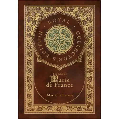 The Lais of Marie de France (Royal Collector's Edition) (Case Laminate Hardcover with Jacket)