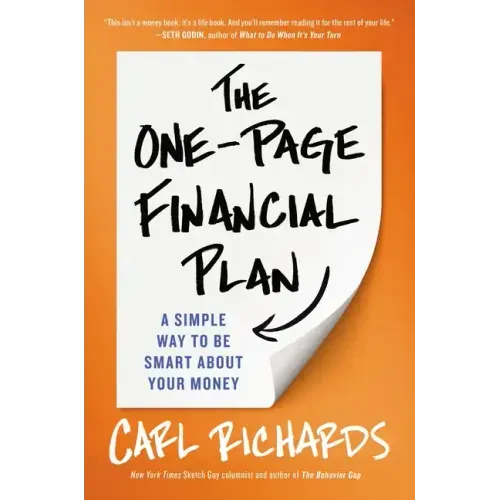 The One-Page Financial Plan: A Simple Way to Be Smart about Your Money