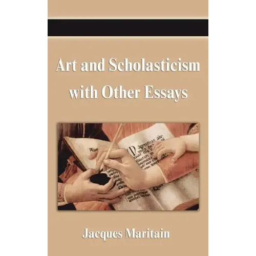 Art and Scholasticism with Other Essays