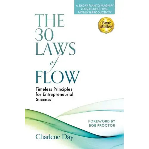 The 30 Laws of Flow: Timeless Principles for Entrepreneurial Success