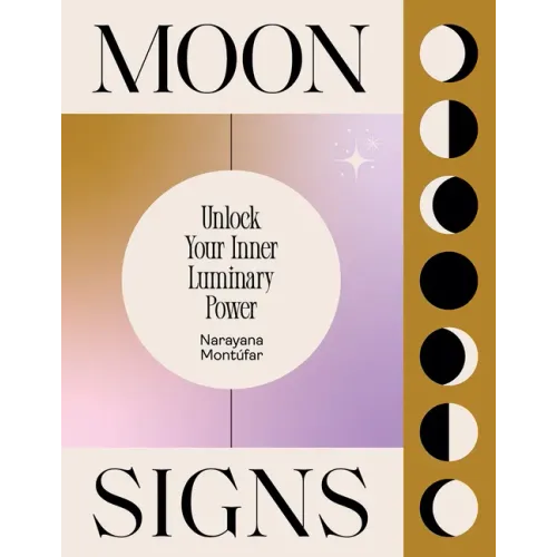 Moon Signs: Unlock Your Inner Luminary Power