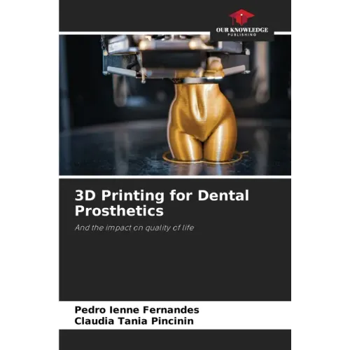 3D Printing for Dental Prosthetics