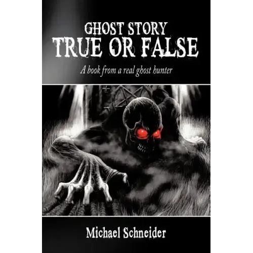 Ghost Story True or False: A book from a real ghost hunter