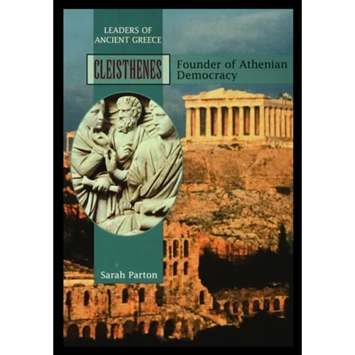 Cleisthenes: Founder of Athenian Democracy