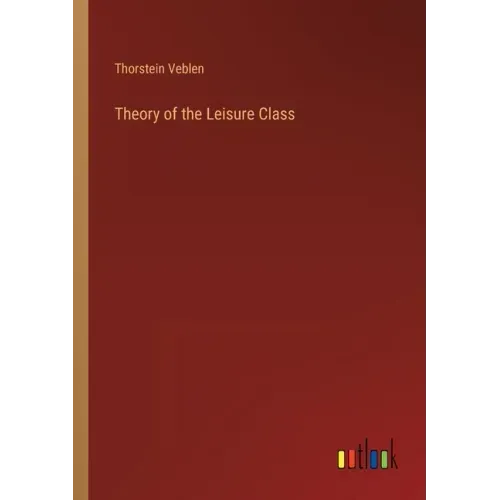 Theory of the Leisure Class
