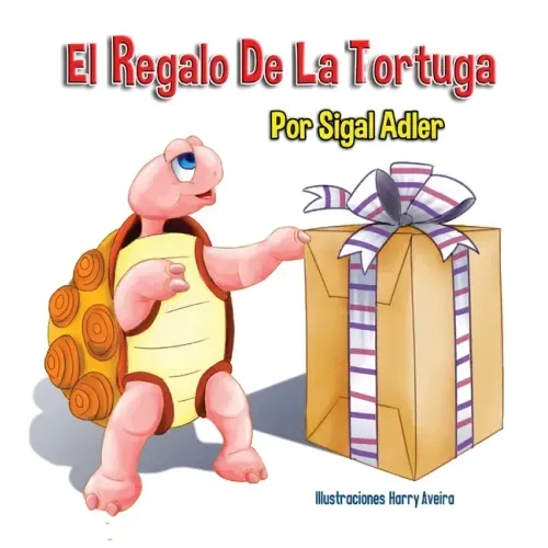 El Regalo De La Tortuga: Children's Book on Patience