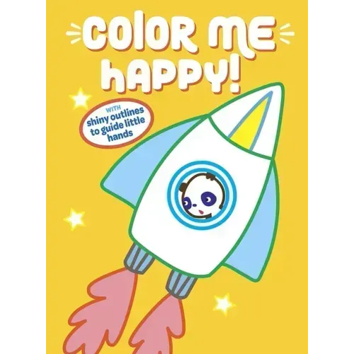 Color Me Happy! (Yellow): With Shiny Outlines to Guide Little Hands