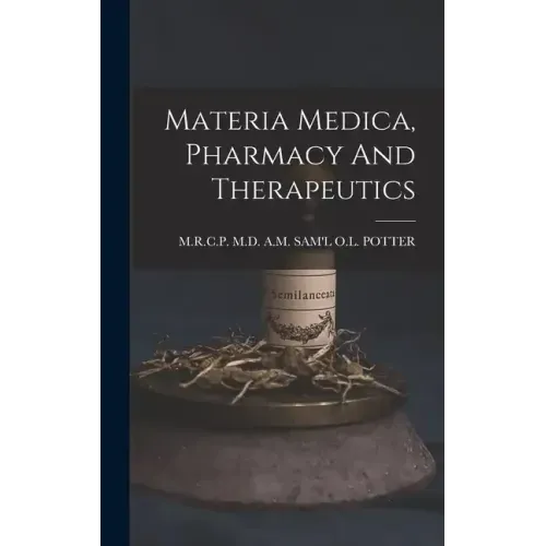 Materia Medica, Pharmacy And Therapeutics
