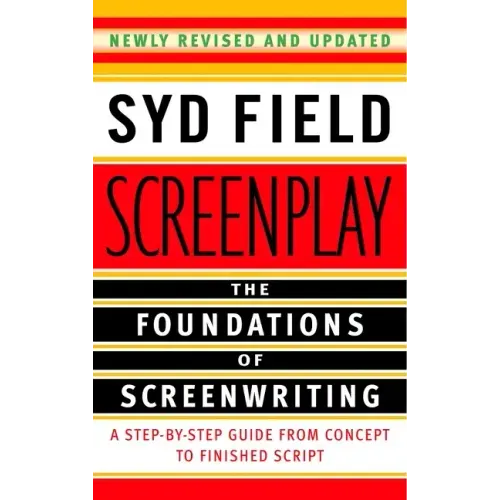 Screenplay: The Foundations of Screenwriting
