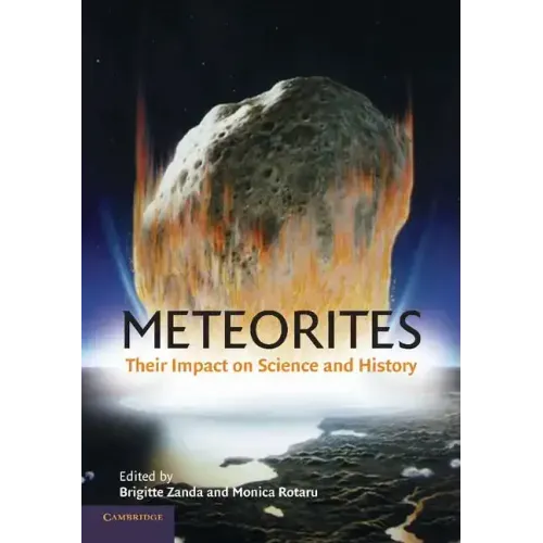 Meteorites: Their Impact on Science and History