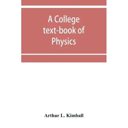 A college text-book of physics