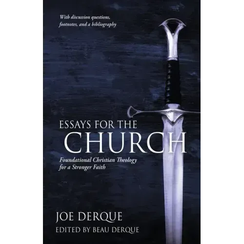 Essays for the Church: Foundational Christian Theology for a Stronger Faith