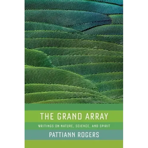 The Grand Array: Writings on Nature, Science, and Spirit