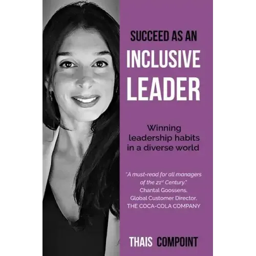 Succeed as an inclusive leader: Winning leadership habits in a diverse world