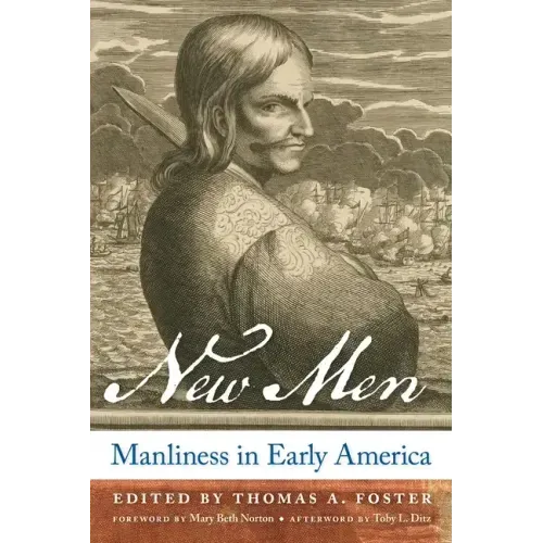 New Men: Manliness in Early America